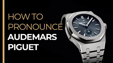 pronounce audemars piguet|how to pronounce longines brand.